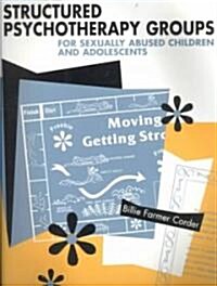 Structured Psychotherapy Groups for Sexually Abused Children and Adolescents (Paperback)