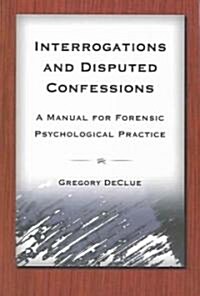 Interrogations And Disputed Confessions (Paperback)
