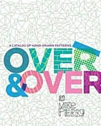Over and Over: A Catalog of Hand-Drawn Patterns (Paperback)