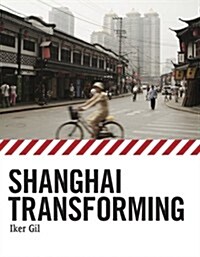 Shanghai Transforming (Paperback)