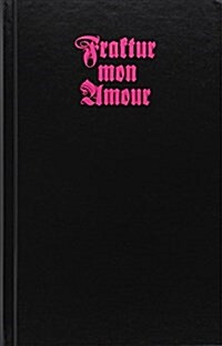 Fraktur Mon Amour [With CDROM] (Hardcover)