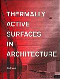 Thermally Active Surfaces in Architecture (Hardcover, 1st)