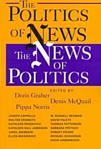 The Politics of News the News of Politics (Paperback)