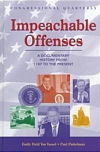 Impeachable Offenses: A Documentary History from 1787 to the Present (Hardcover, Revised)