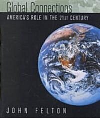 Global Connections: Americas Role in the Twenty-First Century (Hardcover, Revised)