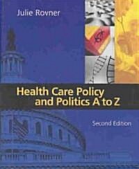 Health Care Policy and Politics A to Z (Hardcover, 2nd, Subsequent)