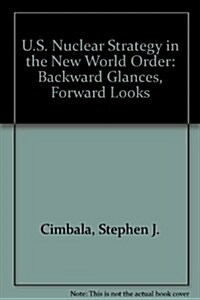 U.S. Nuclear Strategy in the New World Order (Hardcover)