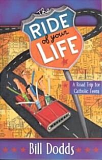 The Ride of Your Life (Paperback)