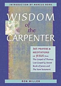 Wisdom of the Carpenter (Paperback, 1st)