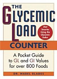 The Glycemic Load Counter: A Pocket Guide to Gl and GI Values for Over 800 Foods (Paperback)
