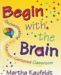 Begin With the Brain (Paperback)