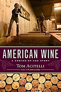 American Wine: A Coming-Of-Age Story (Hardcover)
