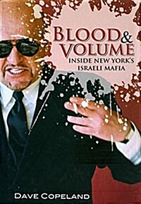 Blood & Volume: Inside New York S Israeli Mafia (Paperback, 2)