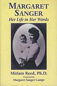 Margaret Sanger: Her Life in Her Words (Paperback)