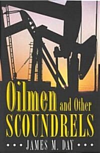 Oilmen and Other Scoundrels (Hardcover)