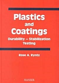 Plastics and Coatings: Durability, Stabilization, Testing (Hardcover)