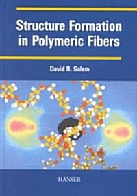 Structure Formation in Polymeric Fibers (Hardcover)