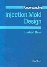 Understanding Injection Mold Design (Paperback)