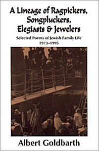 A Lineage of Ragpickers, Songpluckers, Elegiasts & Jewelers (Paperback)