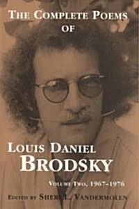 The Complete Poems of Louis Daniel Brodsky, Volume Two, 1967-1976 (Hardcover, 1st)