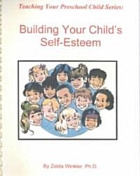 Developing Your Childs Self-Esteem (Paperback, Spiral)