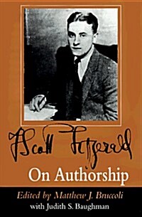 F. Scott Fitzgerald on Authorship (Hardcover)