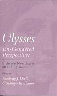 Ulysses--En-Gendered Perspectives: Eighteen New Essays on the Episodes (Paperback)