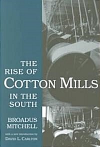 Rise of Cotton Mills in the South (Paperback)