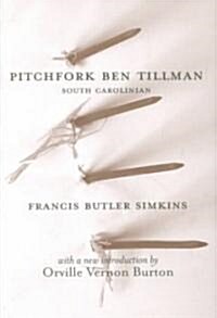 Pitchfork Ben Tillman: South Carolinian (Paperback)