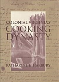 Colonial Virginias Cooking Dynasty (Hardcover)