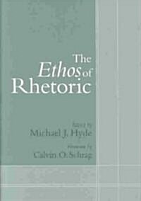 The Ethos of Rhetoric (Hardcover)