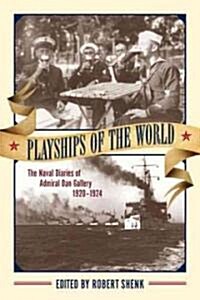 Playships of the World: The Naval Diaries of Admiral Dan Gallery, 1920-1924 (Hardcover)