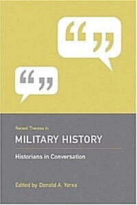 Recent Themes in Military History: Historians in Conversation (Paperback)