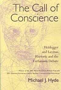 The Call of Conscience: Heidegger and Levinas, Rhetoric and the Euthanasia Debate (Paperback)