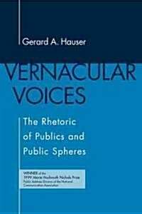 Vernacular Voices: The Rhetoric of Publics and Public Spheres (Paperback)