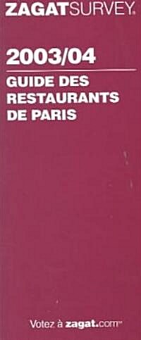 Zagatsurvey 2003/04 Guide Des Restaurants De Paris (Paperback)