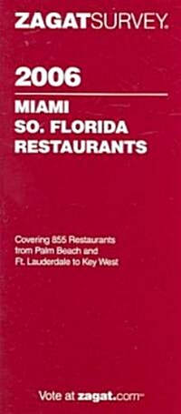 ZagatSurvey 2006 Miami So. Florida Restaurants (Paperback)