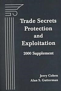 Trade Secret Protection and Exploitation 2000 (Paperback, Supplement)