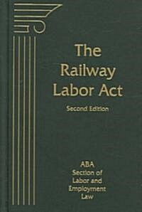 The Railway Labor Act (Hardcover, 2nd)