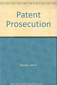 Patent Prosecution (Hardcover, 4th, PCK)