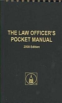The Law Officers Pocket Manual 2008 (Paperback, POC, Spiral)