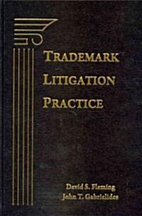 Trademark Litigation Practice (Hardcover)