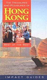 The Treasures and Pleasures of Hong Kong, Fourth Edition: Best of the Best (Paperback, 4)