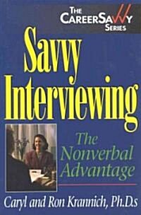 Savvy Interviewing: The Nonverbal Advantage (Paperback)