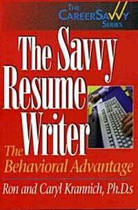 The Savvy Resume Writer: The Behavioral Advantage (Paperback)