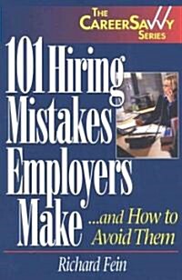 101 Hiring Mistakes Employers Make and How to Avoid Them (Paperback)