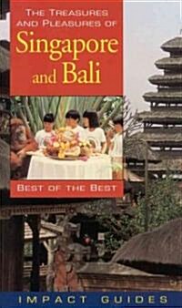 The Treasures and Pleasures of Singapore and Bali: Best of the Best (Paperback, 3)