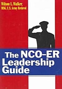 The Nco-Er Leadership Guide (Paperback)