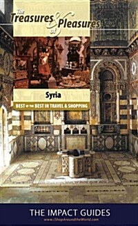 The Treasures and Pleasures of Syria (Paperback)