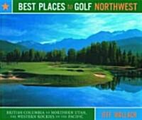 Best Places to Golf Northwest (Paperback)